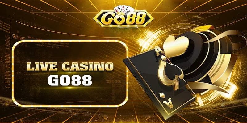 Sòng bài Go88 - Thiên đường cá cược uy tín